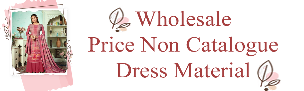 NON-CATALOGUE DRESS MATERIAL WHOLESALE